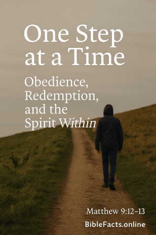 One Step at a Time – walking in obedience, redemption, and Spirit-led faith | BibleFacts.online